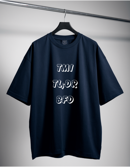 TMI TL;DR BFD Unisex Oversized T-Shirt: Embrace Bold Comfort