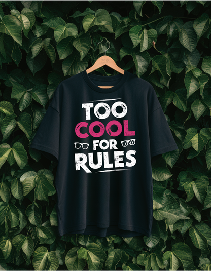 Too Cool for Rules Oversized T-Shirt - Black Unisex